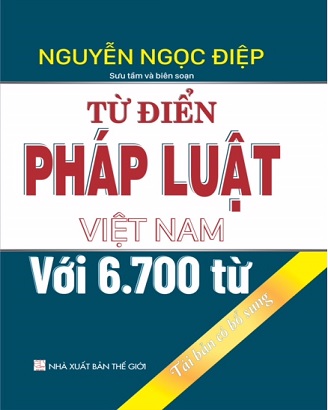Sách Từ Điển Pháp Luật Việt Nam Với 6.700 Từ (Tái bản có bổ sung)